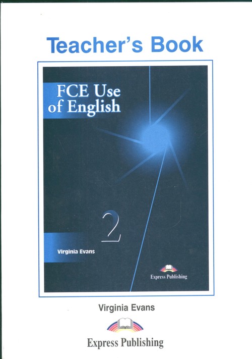 Teachers book english. Вирджиния Эванс FCE use of English 2 student's book. FCE use of English. Use of English книга. FCE use of English 2 teachers book.