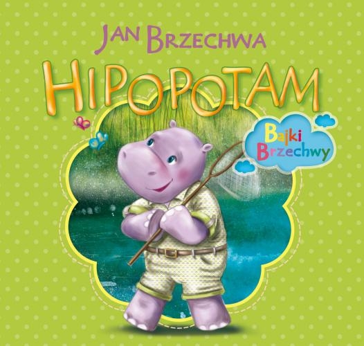 Bajki Brzechwy - Hipopotam - Jan Brzechwa | Dadada.pl