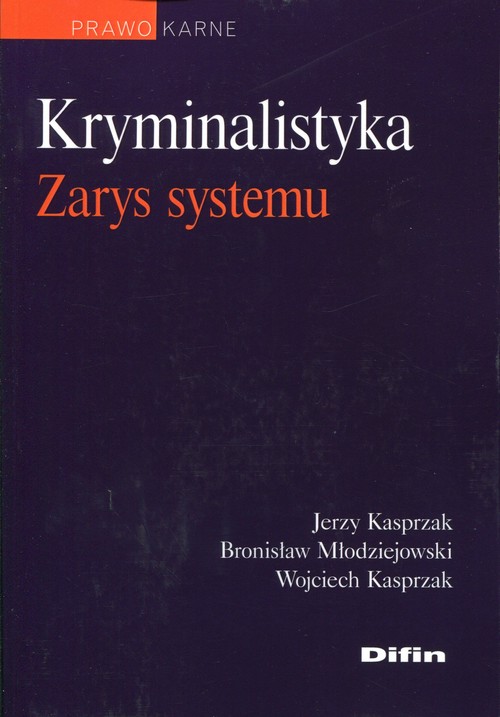 Kryminalistyka Zarys Systemu - Kasprzak Jerzy, Młodziejowski Bronisław ...