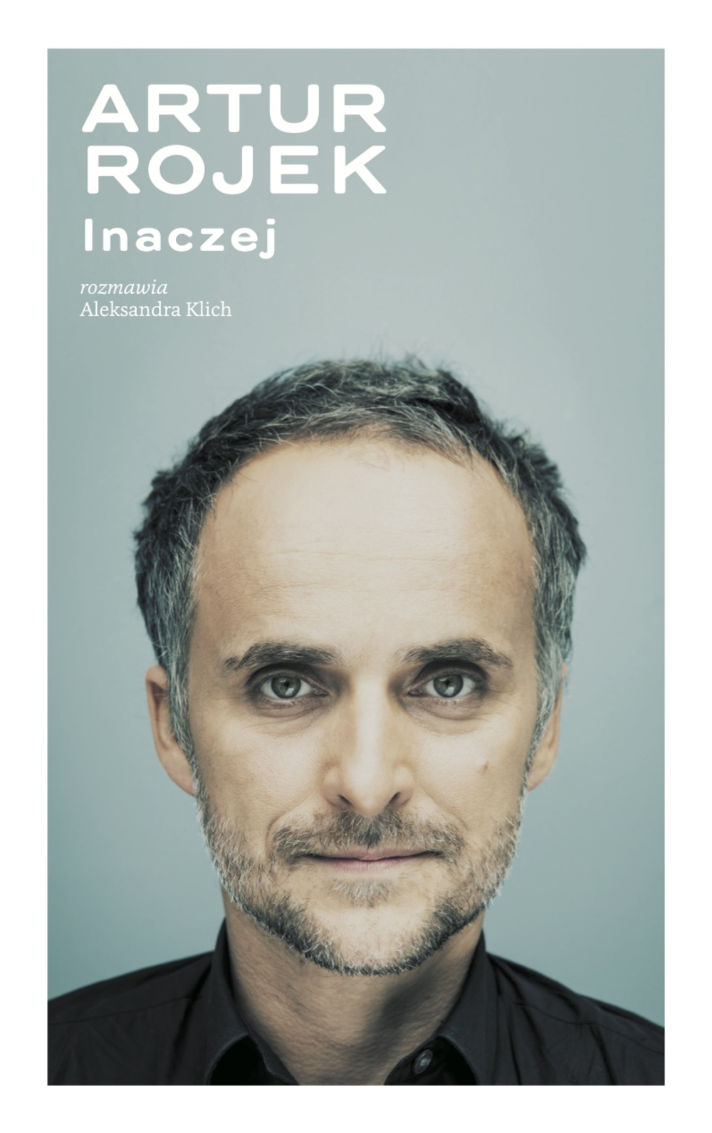Artur Rojek. Inaczej