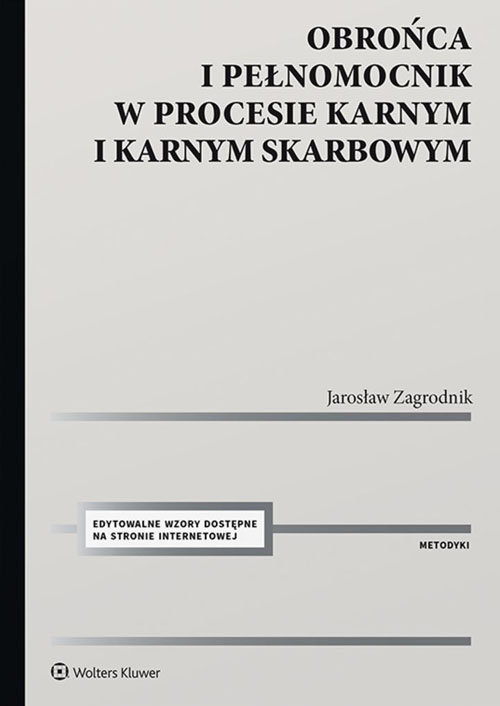 Obrońca i pełnomocnik w procesie karnym i karnym skarbowym