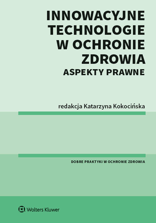 Innowacyjne technologie w ochronie zdrowia Aspekty prawne