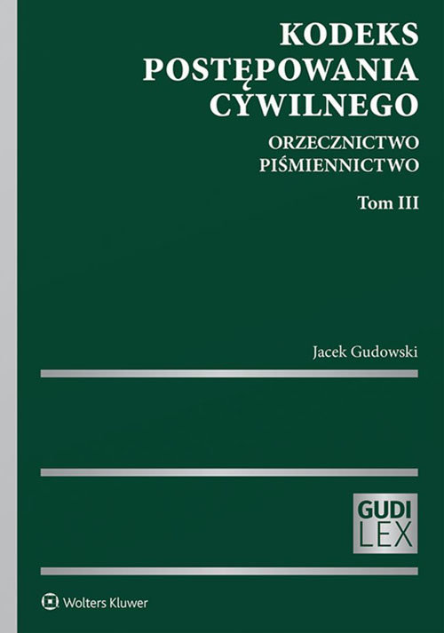 Kodeks postępowania cywilnego Orzecznictwo Piśmiennictwo Tom 3