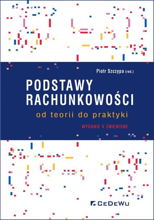 Podstawy Rachunkowości - Od Teorii Do Praktyki (wyd. V Zmienione ...