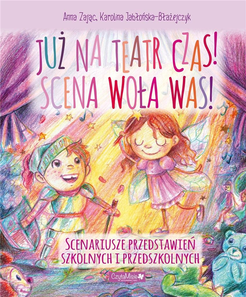 Już na teatr czas! Scena woła nas!