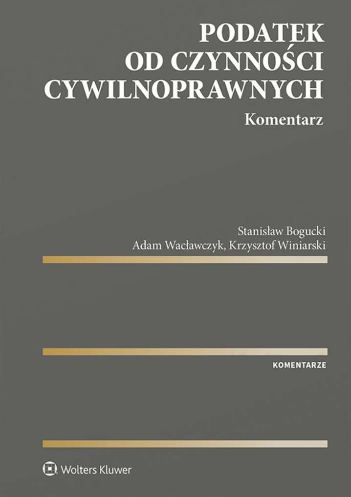 Podatek od czynności cywilnoprawnych. Komentarz