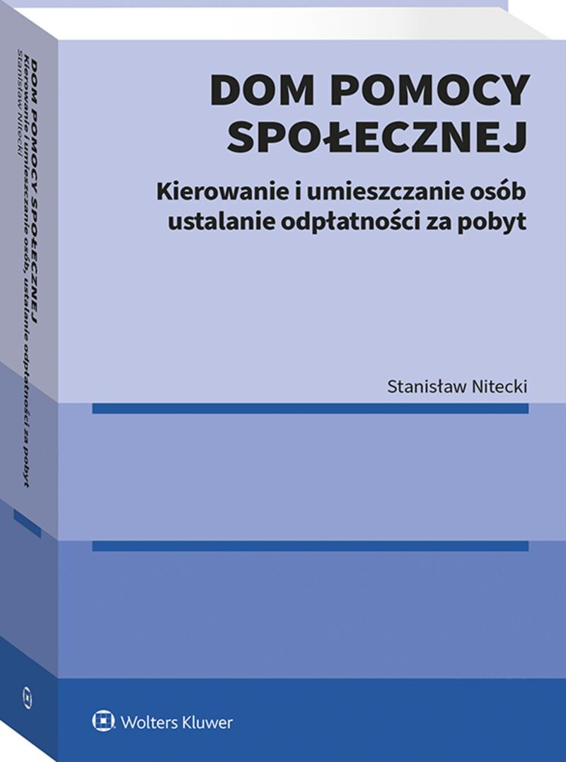 Dom pomocy społecznej. Kierowanie, umieszczanie i ustalanie odpłatności za pobyt