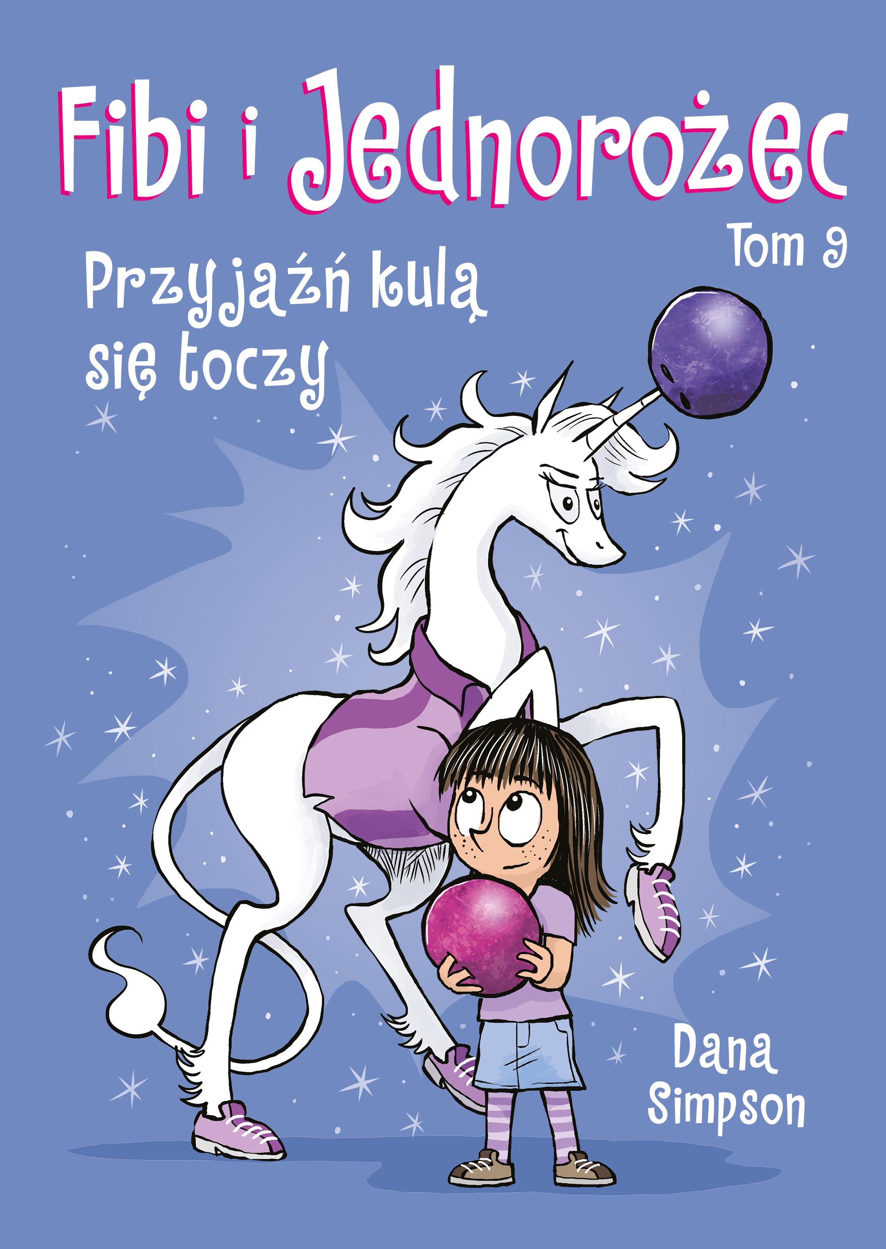 Fibi i jednorożec T.9 Przyjaźń kulą się toczy