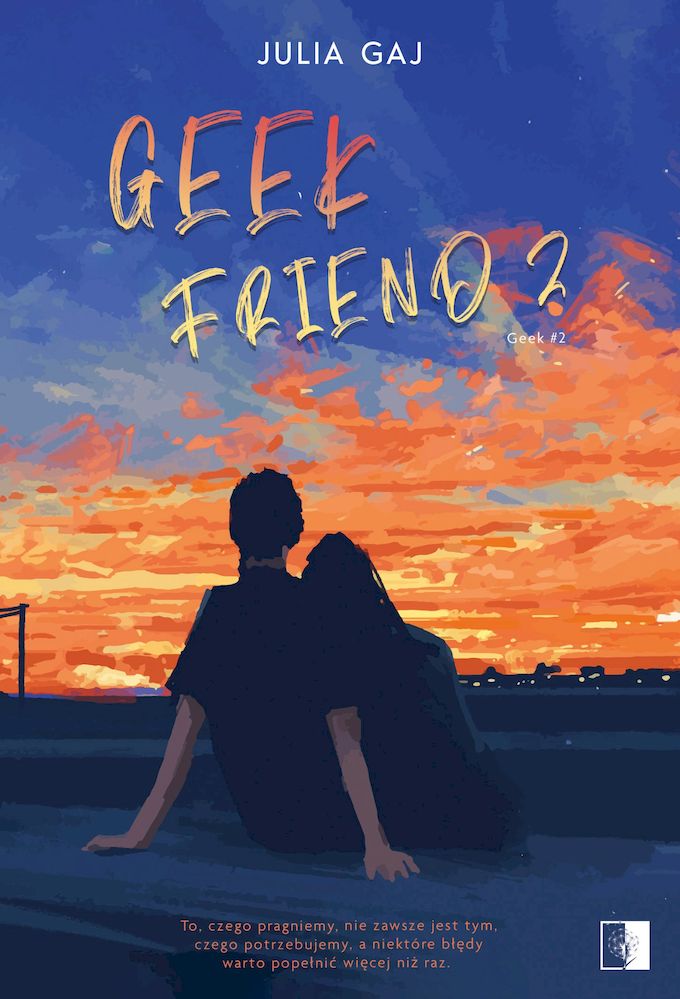 Geek Friend 2. Zaczekaj. Tom 1