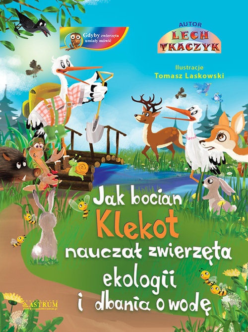 Jak bocian Klekot nauczał zwierzęta ekologii +CD