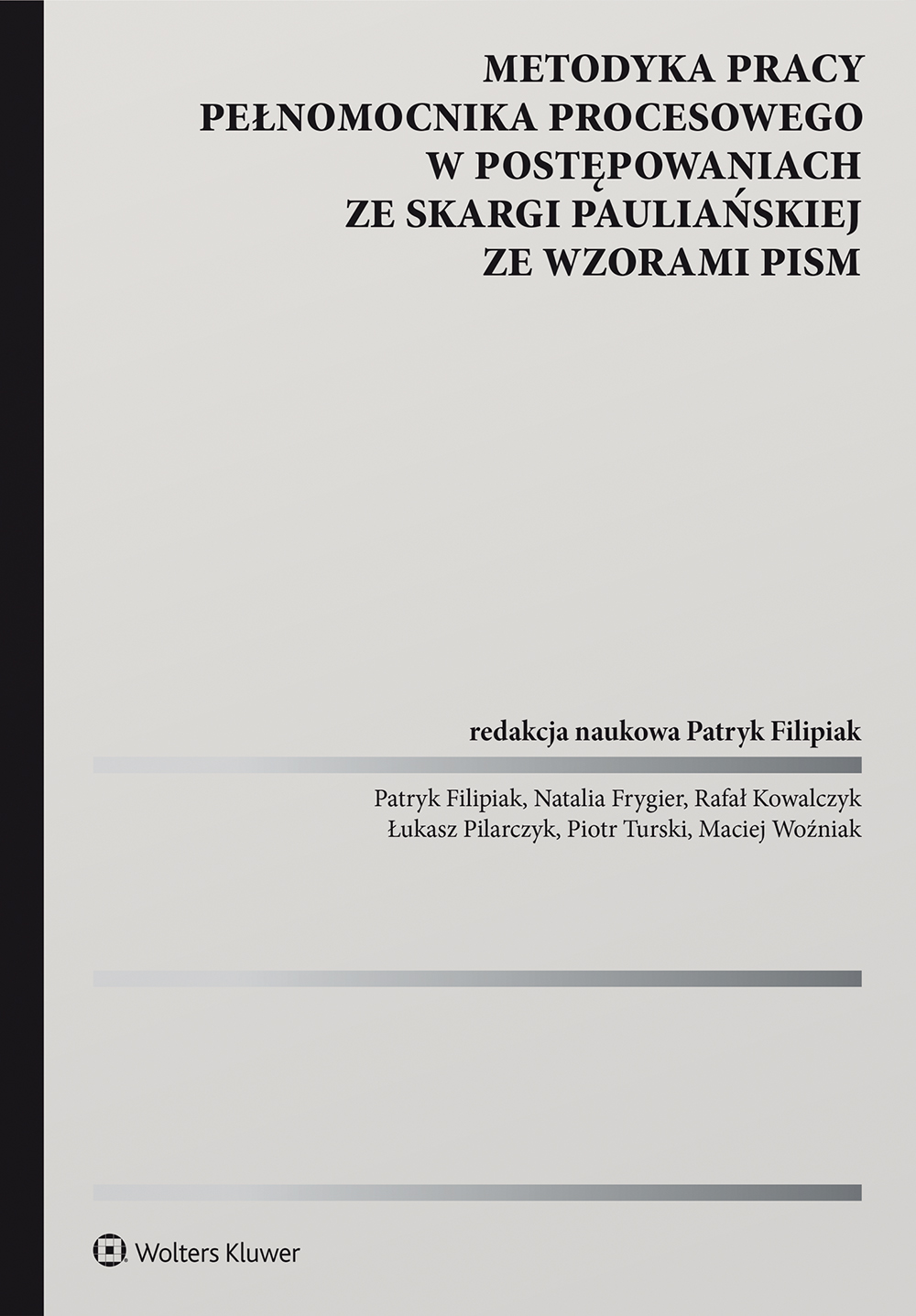 Metodyka pracy pełnomocnika w postępowaniach ze skargi pauliańskiej. Wzory pism