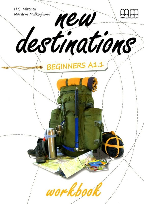 New Destinations Beginners A1.1 WB MM PUBLICATIONS
