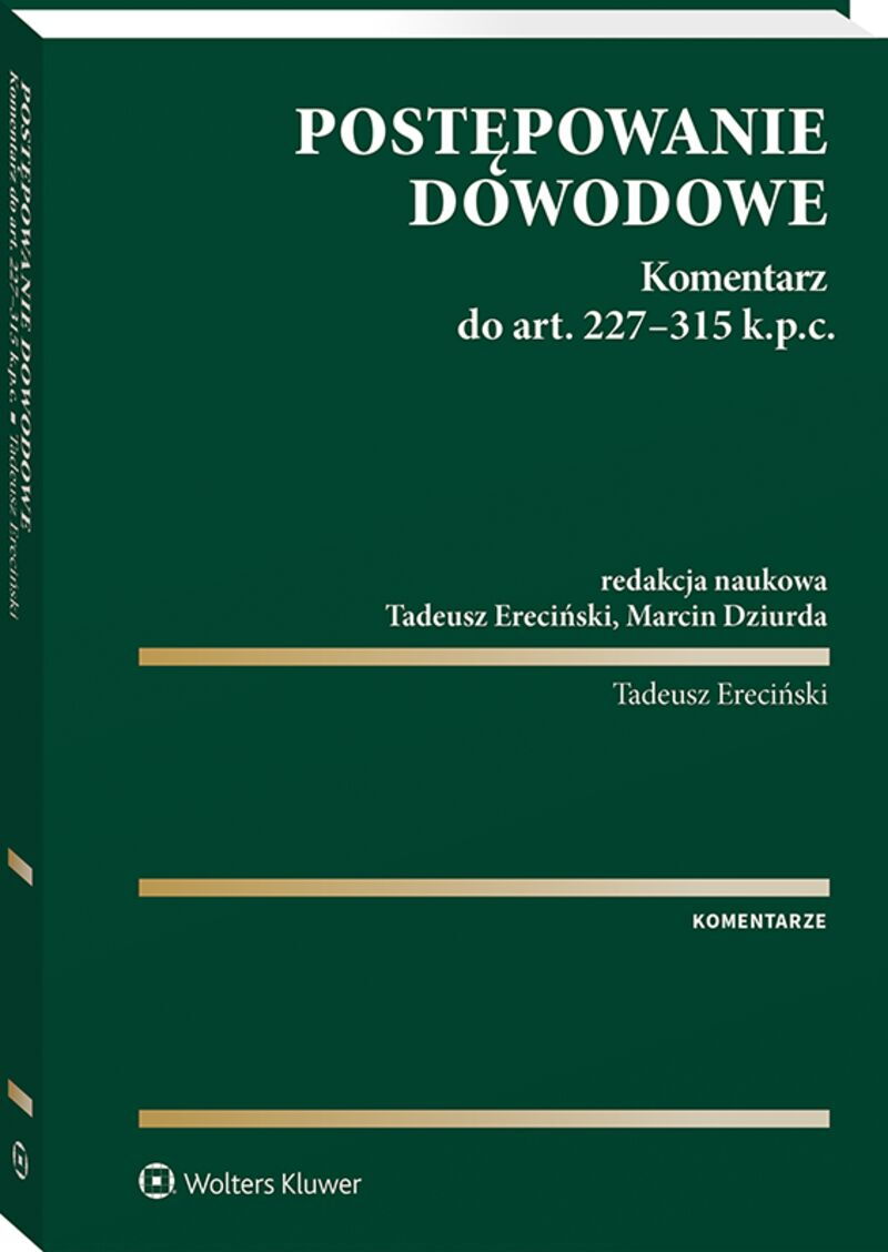 Postępowanie dowodowe. Komentarz do art. 227-315 k.p.c.