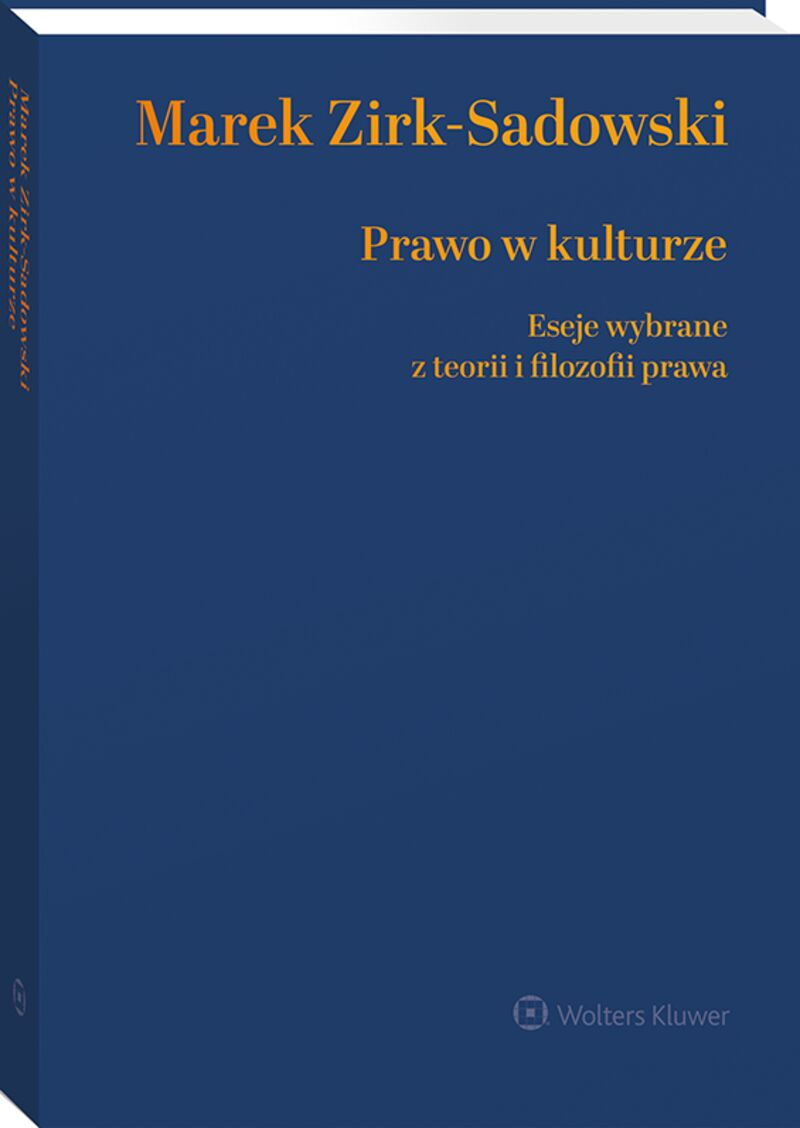 Prawo w kulturze. Eseje wybrane z teorii i filozofii prawa