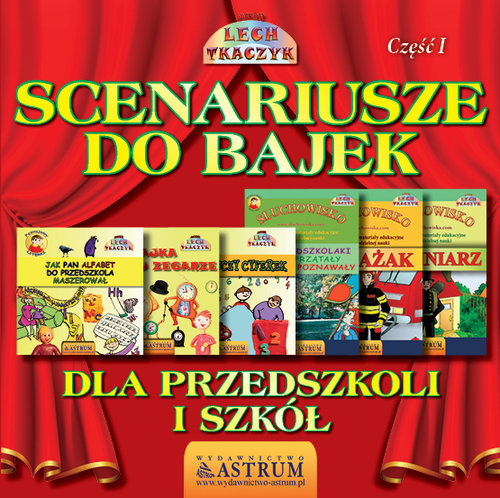 Scenariusze do bajek dla przedszkoli i szkół T.1
