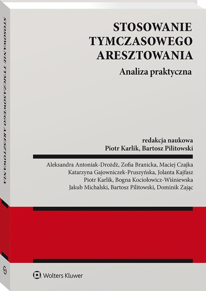 Stosowanie tymczasowego aresztowania. Analiza praktyczna