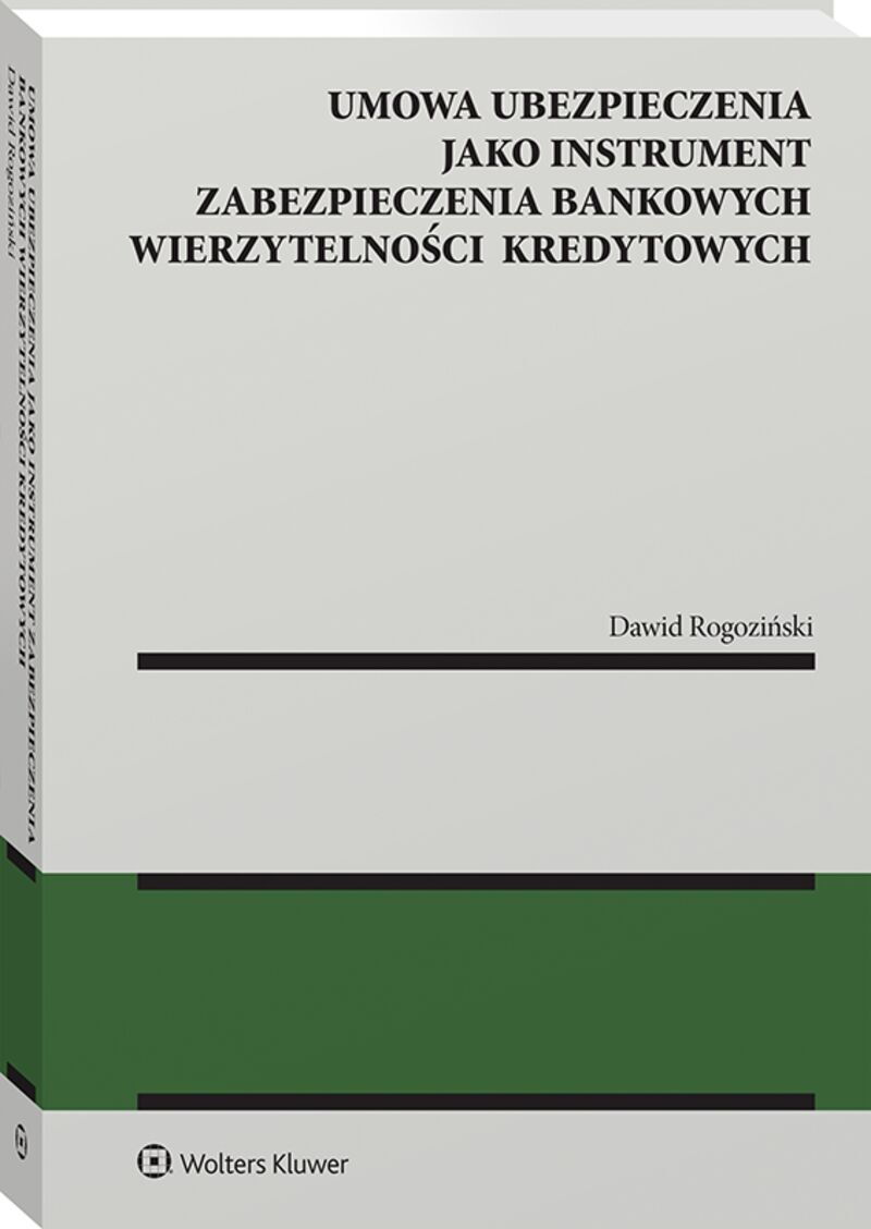 Umowa ubezpieczenia jako instrument zabezpieczenia bankowych wierzytelności kredytowych