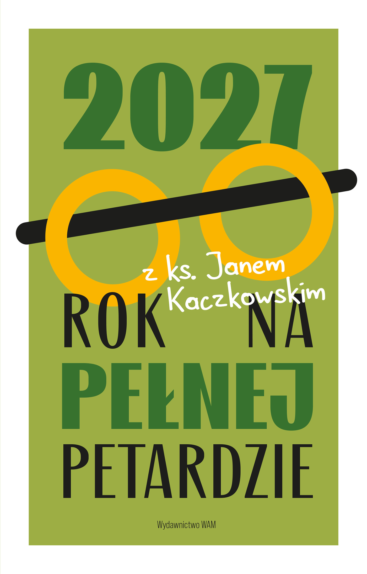 2027 Rok na pełnej petardzie. Z ks. Janem...