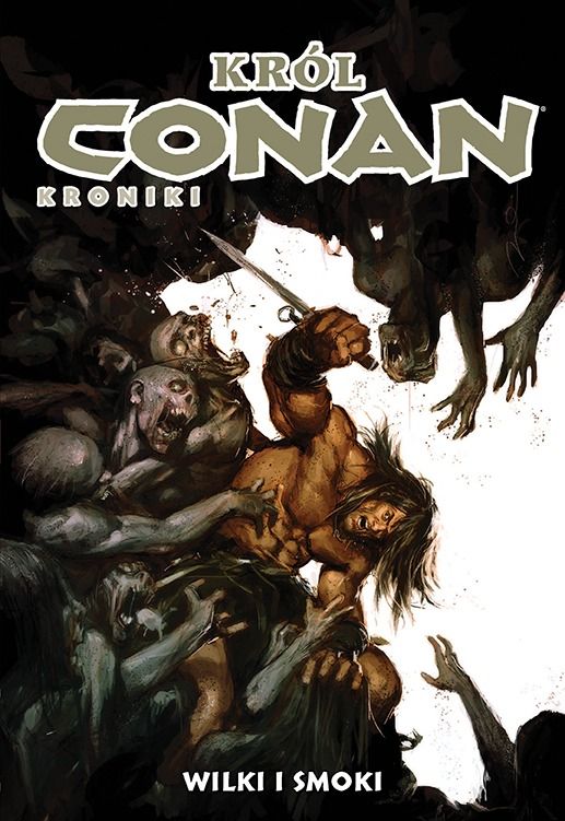 Conan. Król Conan. Kroniki. Wilki i smoki. Tom 10