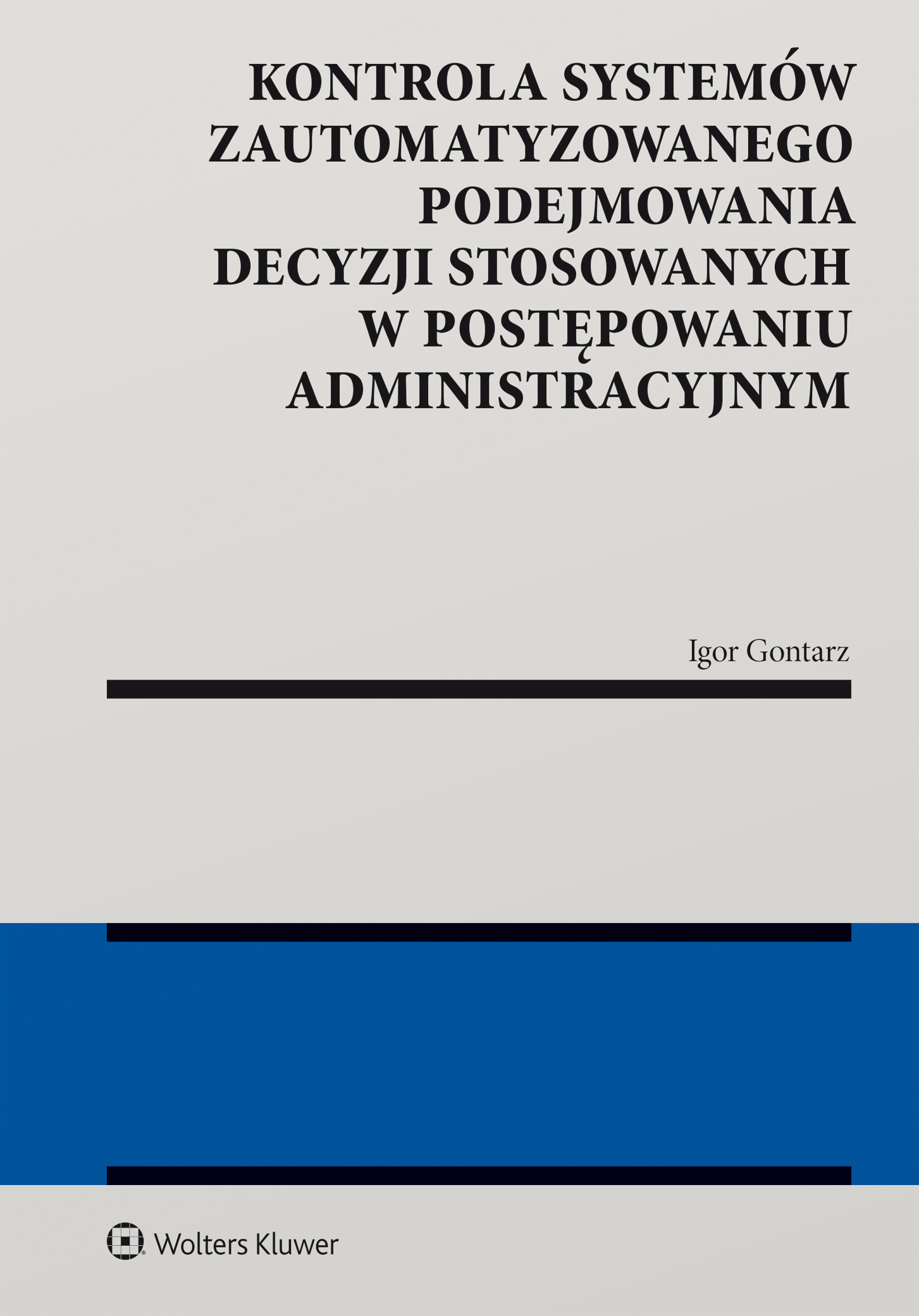 Kontrola systemów zautomatyzowanego podejmowania decyzji w postępowaniu administracyjnym
