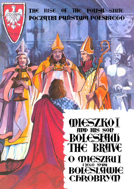 O Mieszku I i jego synie Bolesławie Chrobrym