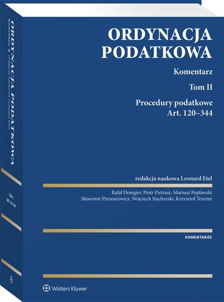 Ordynacja podatkowa. Komentarz. Tom II. Procedury podatkowe. Art. 120-344