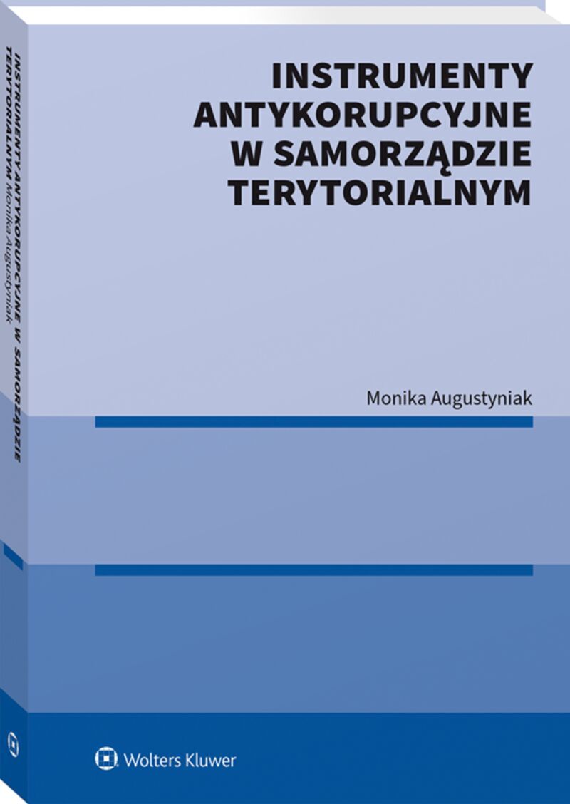 Przeciwdziałanie korupcji w samorządzie terytorialnym. Wybrane zagadnienia