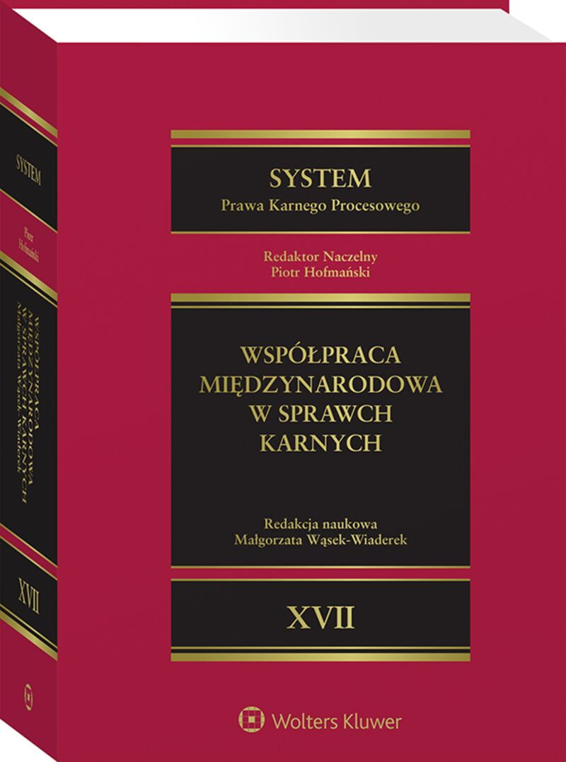 System Prawa Karnego Procesowego. Tom XVII. Współpraca międzynarodowa w sprawach karnych