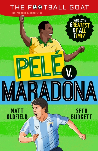 The Football GOAT. Pele v. Maradona