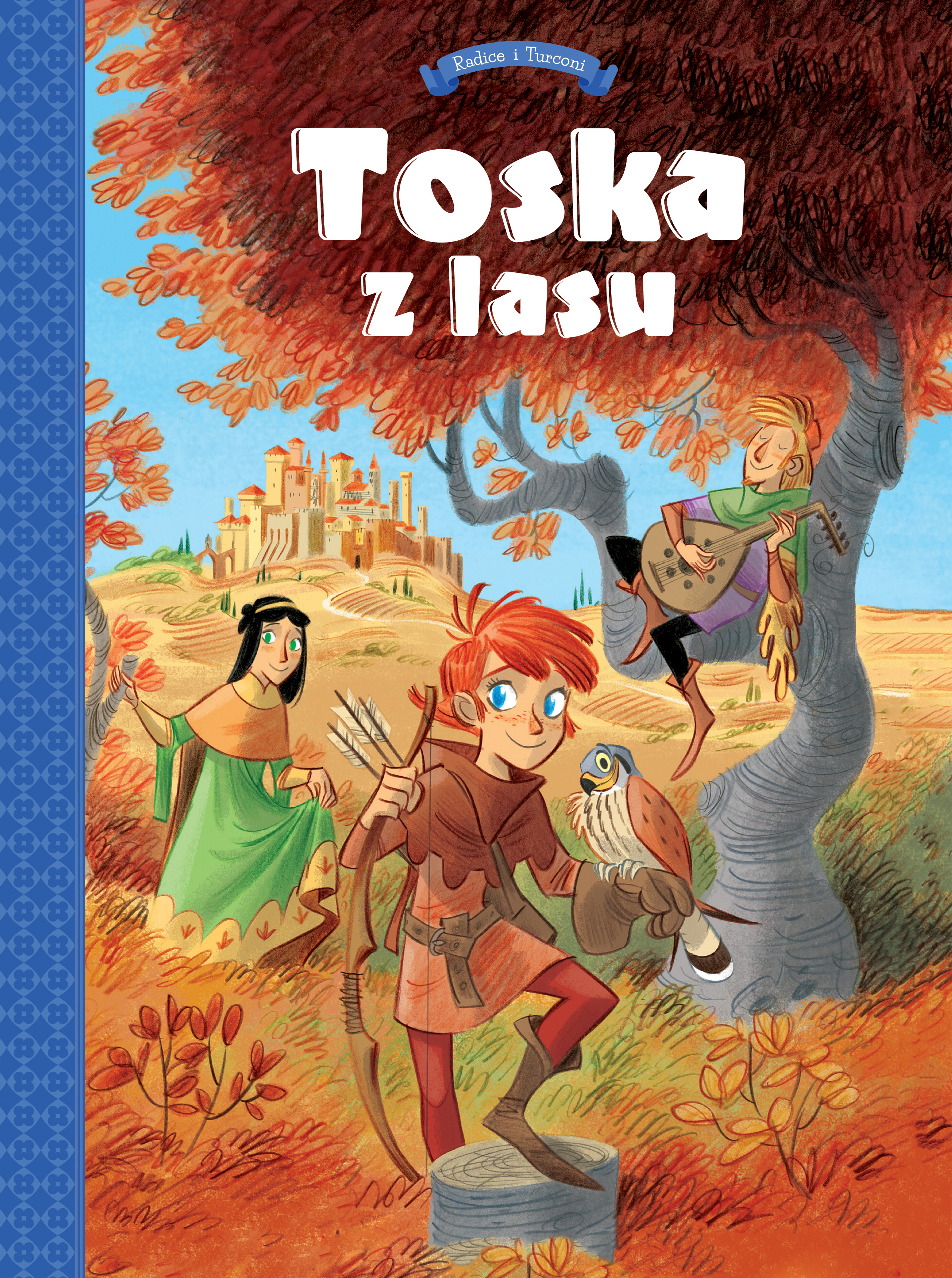 Tosca z Lasu T.1 Panny, złodzieje, rycerze i...