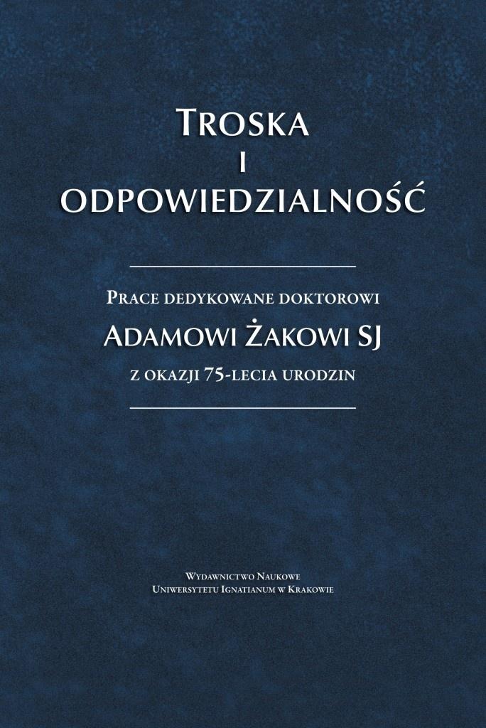 Troska i odpowiedzialność. Prace dedykowane...