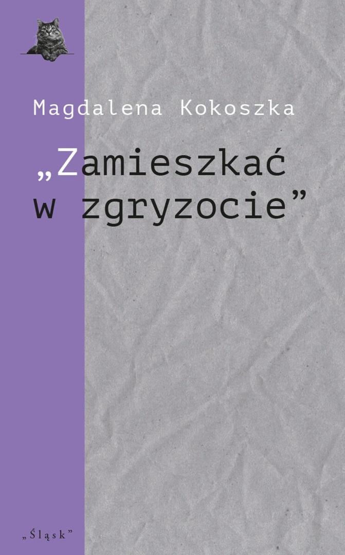 Zamieszkać w zgryzocie"" O liryce kameralnej...