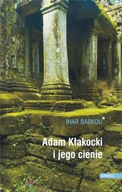 Adam Kłakocki i jego cienie. Autor: Babkou Ihar. Dadada.pl Okładka książki Adam Kłakocki i jego cienie