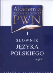 Akademia Języka Polskiego PWN 1 Słownik Języka Polskiego a-poc. Autor: Drabik Lidia, Sobol Elżbieta. Dadada.pl Okładka książki Akademia Języka Polskiego PWN 1 Słownik Języka Polskiego a-poc