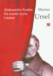 Okładka książki Aleksander Fredro Na scenie życia i teatru