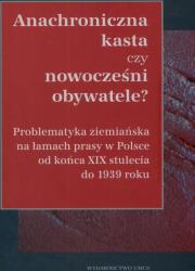 Okładka książki Anachroniczna kasta czy nowocześni obywatele?