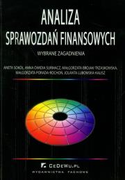 Analiza sprawozdań finansowych. Autor: Sokół Aneta, Owidia-Surmacz Anna, Brojak-Trzaskowska Małgorzata. Dadada.pl Okładka książki Analiza sprawozdań finansowych