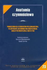 Anatomia czynnościowa. Autor: Ryszard Maciejewski (red.), Kamil Torres (red.). Dadada.pl Okładka książki Anatomia czynnościowa