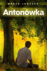 Antonówka. Autor: Janczyk Marek. Dadada.pl Okładka książki Antonówka
