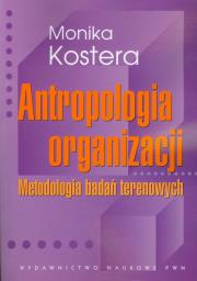 Antropologia organizacji. Autor: Monika Kostera. Dadada.pl Okładka książki Antropologia organizacji