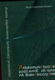 Antykomiunistyczne podziemie zbrojne na Białostocczyźnie z płytą CD. Autor: Kurkowska-Budzan Marta. Dadada.pl Okładka książki Antykomiunistyczne podziemie zbrojne na Białostocczyźnie z płytą CD