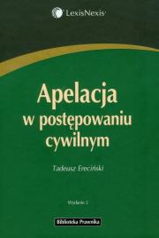 Apelacja w postępowaniu cywilnym. Autor: Ereciński Tadeusz. Dadada.pl Okładka książki Apelacja w postępowaniu cywilnym