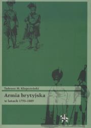 Armia brytyjska w latach 1793-1809. Autor: Klupczyński Tadeusz M.. Dadada.pl Okładka książki Armia brytyjska w latach 1793-1809