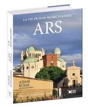 Ars La vie de Jean-Marie Vianney. Autor: Sosnowska Jolanta. Dadada.pl Okładka książki Ars La vie de Jean-Marie Vianney