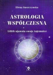 Astrologia współczesna. Tom I Lilith ujawnia .... Autor: Elena Suszczyńska. Dadada.pl Okładka książki Astrologia współczesna. Tom I Lilith ujawnia ...