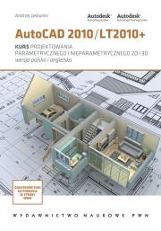 Okładka książki Autocad 2010/LT2010+ Kurs projektowania parametrycznego i nieparametrycznego 2D i 3D