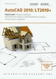 Okładka książki Autocad 2010/LT2010+ Podstawy projektowania parametrycznego i nieparametrycznego
