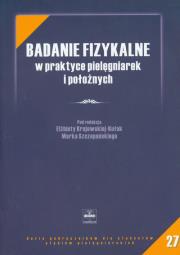 Badanie fizykalne w praktyce pielęgniarek.... Autor: Elżbieta Krajewska-Kułak. Dadada.pl Okładka książki Badanie fizykalne w praktyce pielęgniarek...