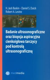 Okładka książki Badanie ultrasonograficzne oraz biopsja aspiracyjna cienkoigłowa tarczycy pod kontrolą ultrasonograficzną