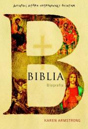 Biblia. Biografia. Autor: Armstrong Karen. Dadada.pl Okładka książki Biblia. Biografia